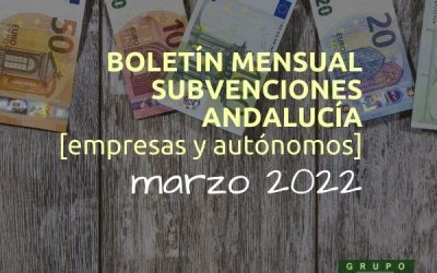 Boletín subvenciones empresas y autónomos Andalucía | MARZO 2022