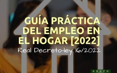Guía práctica del empleo en el hogar (RDL 16/2022)